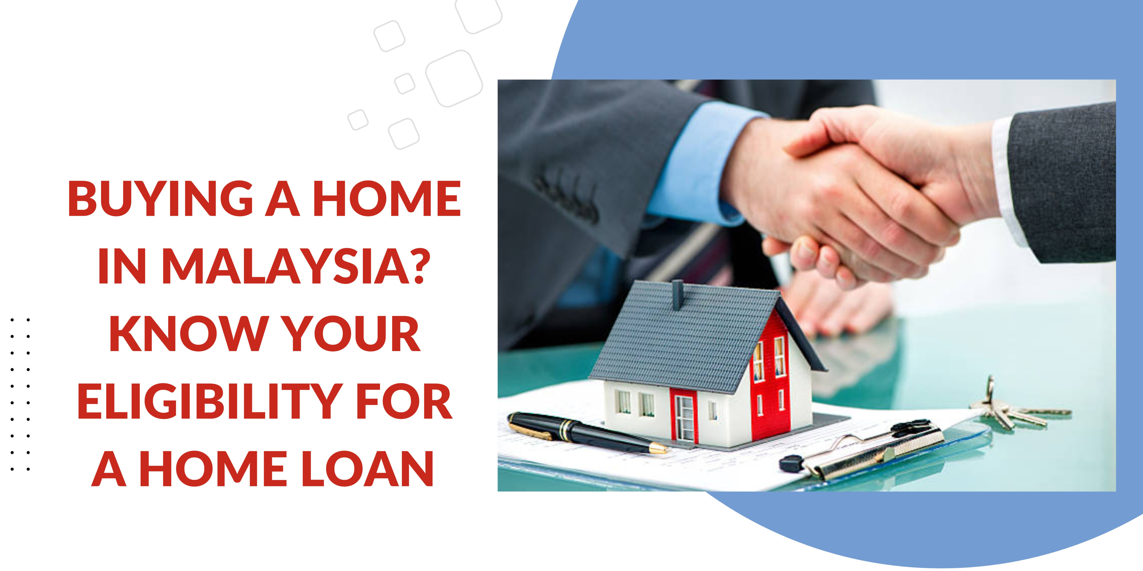 在马来西亚买房？ 了解您的房屋贷款资格