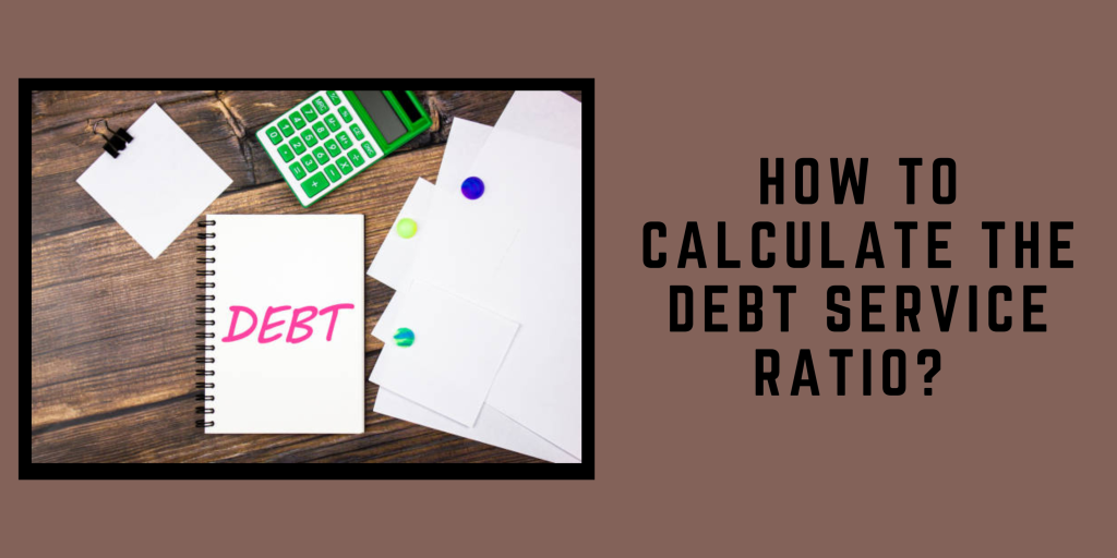 How to Calculate Debt Service Ratio