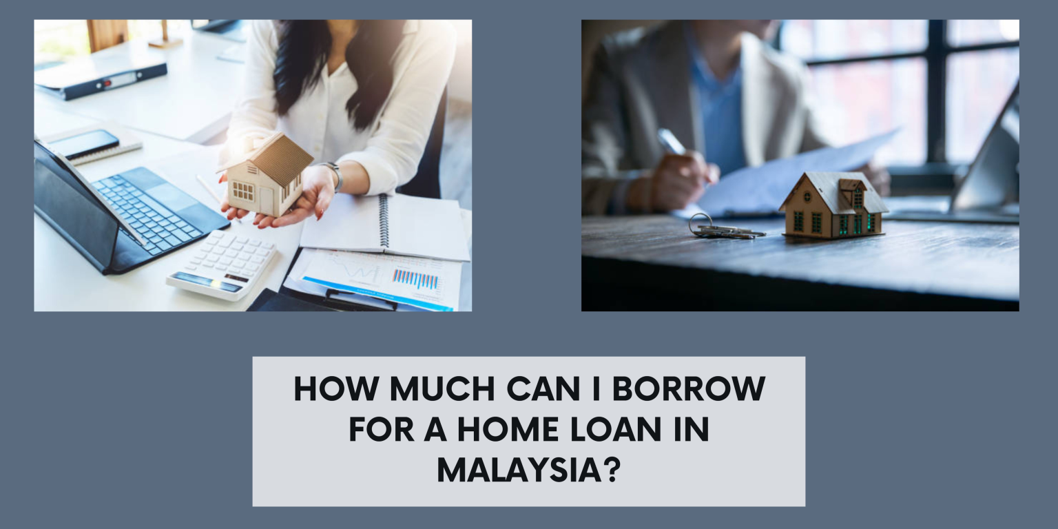 How Much Can I Borrow For A Home Loan In Malaysia Loanpanda   Home Loan 1536x768 